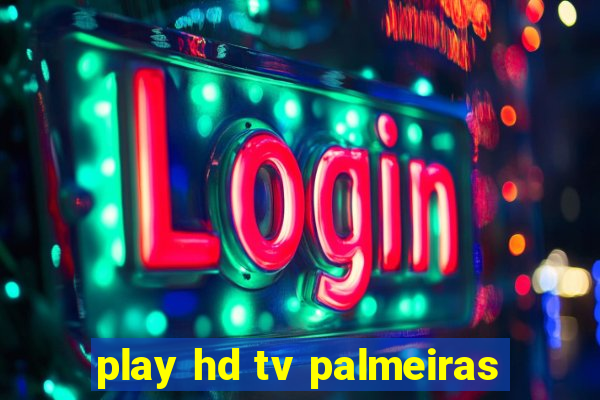 play hd tv palmeiras